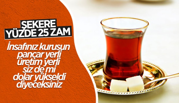 Şekere yüzde 25 zam