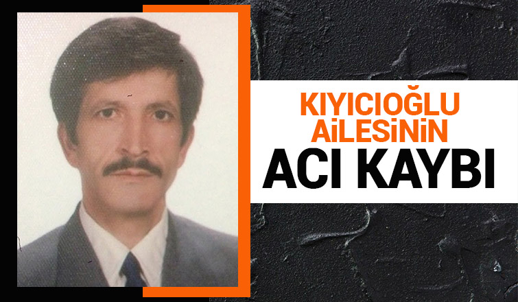 Selahattin Kıyıcıoğlu vefat etti