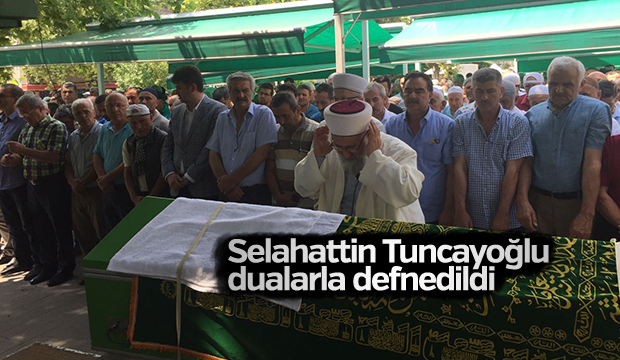 Selahattin Tuncayoğlu Defnedildi