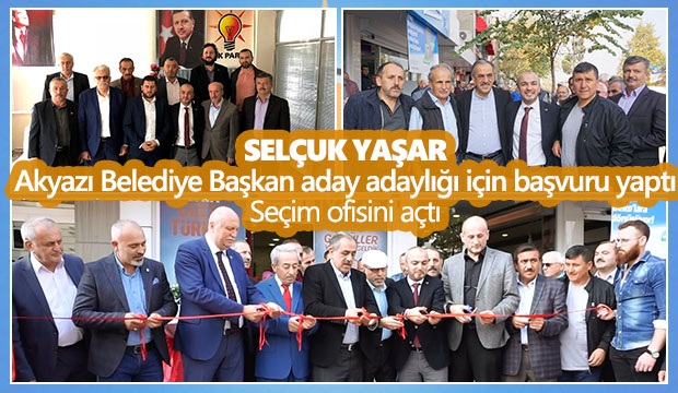 Selçuk Yaşar Akyazı Belediye Başkan aday adaylığı için başvuru yaptı