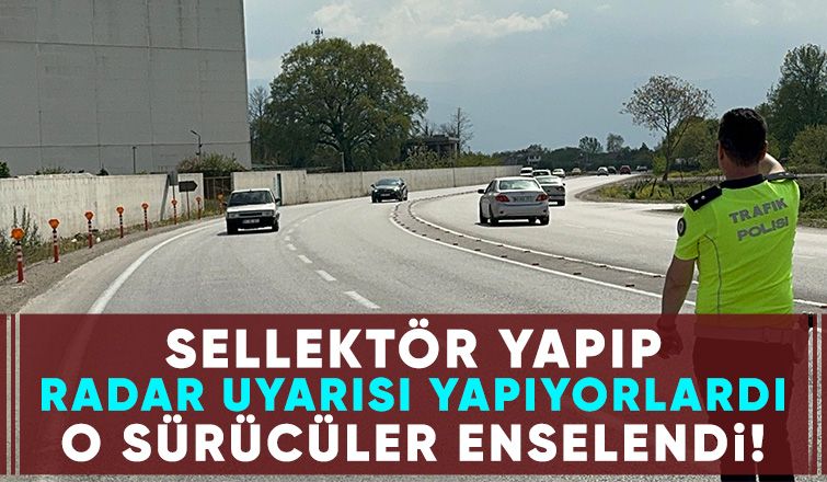 Selektörle radar uyarısına ceza