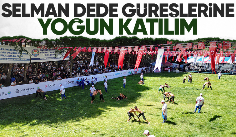 Selman Dede’yi Anma Yağlı Güreşleri ve Sünnet Şenlikleri