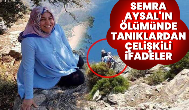 Semra Aysal'ın ölümüyle ilgili davada çelişkili ifadeler