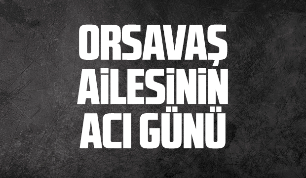 Şerif Orsavaş vefat etti