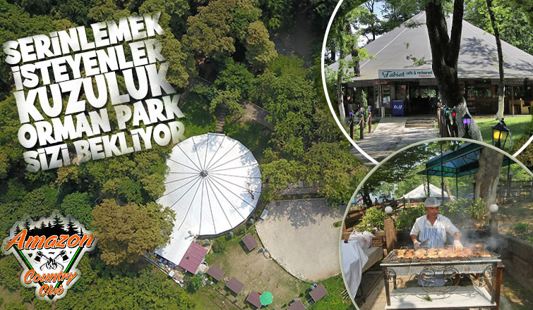 Serinlemek isteyenler Kuzuluk Orman Park sizi bekliyor