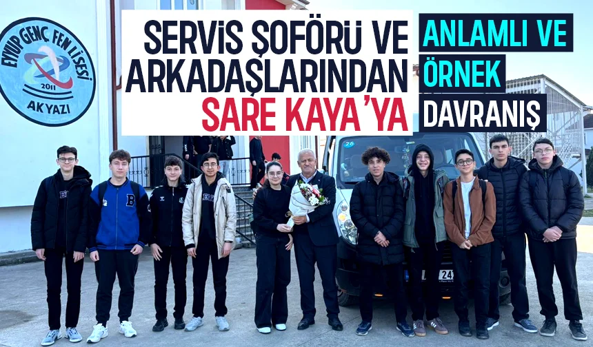 Servis Şoförü ve Arkadaşlarından Sare Kaya’ya Anlamlı ve Örnek Davranış