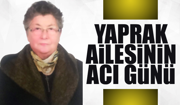 Sevgül Yaprak vefat etti