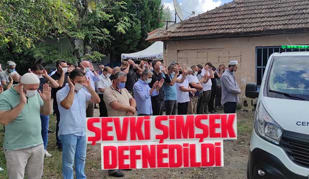 Şevki Şimşek defnedildi