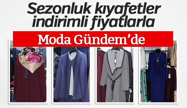 Sezonluk Kıyafetler İndirimli Fiyatlarla Moda Gündem'de