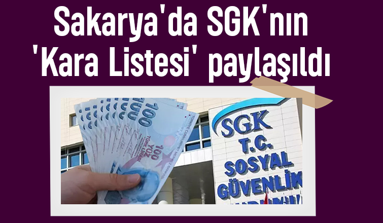 SGK, Sakarya'da borçluların listesini paylaştı