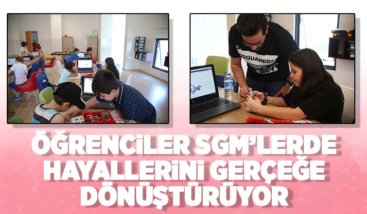 SGM’de hayaller gerçek oluyor
