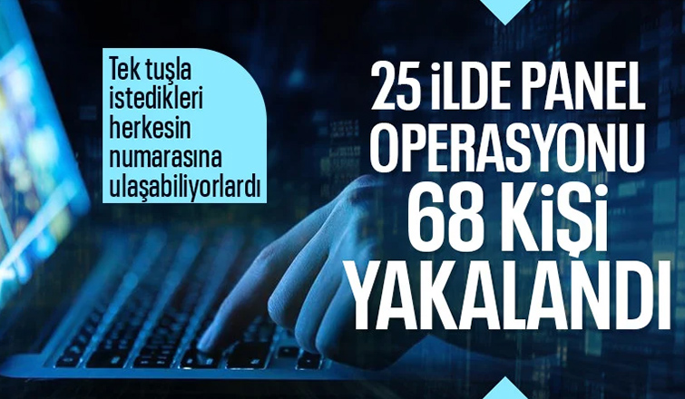 Siber suçlar polisinden 25 ilde 'panel' operasyonu: 68 gözaltı