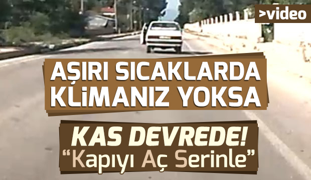 Sıcaklardan Bunalan Sürücü Kapıyı Açarak Serinlemek istedi