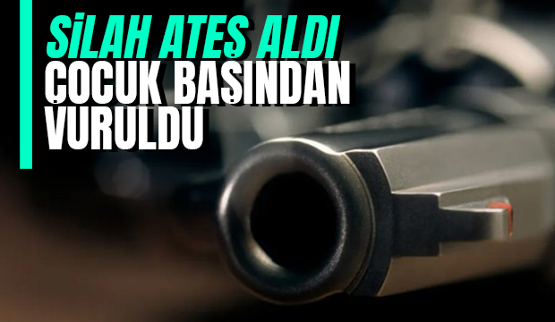 Silah kazara ateş aldı, çocuğun durumu kritik