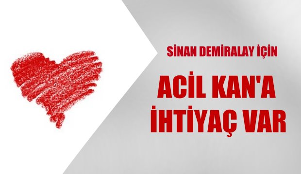 Sinan Demiralay için Acil Kan lazım 
