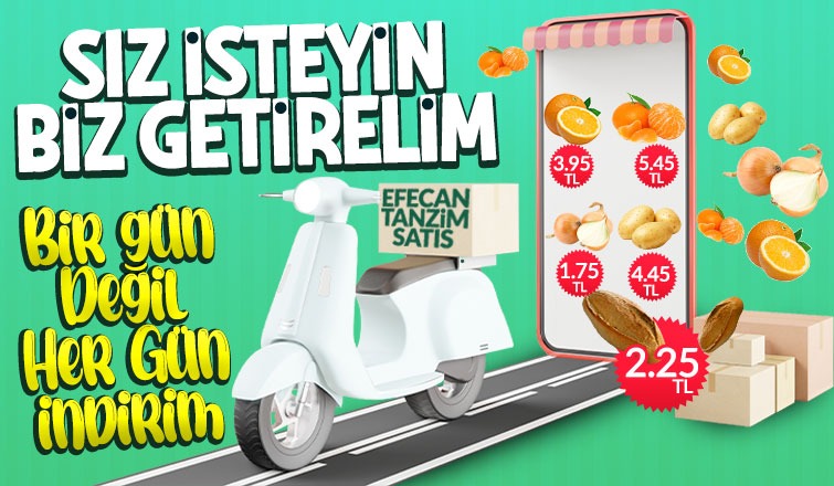  Siz neredeyseniz, Efecan Tanzim Satış orada