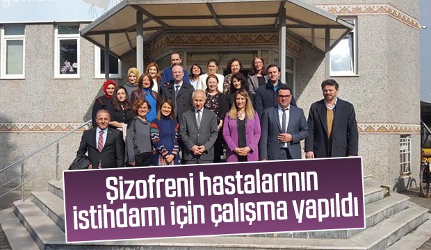 Şizofreni hastalarının istihdamı için çalışma yapıldı