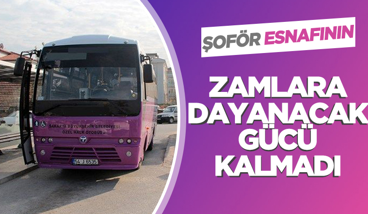 Şoför esnafının dayanacak gücü kalmadı