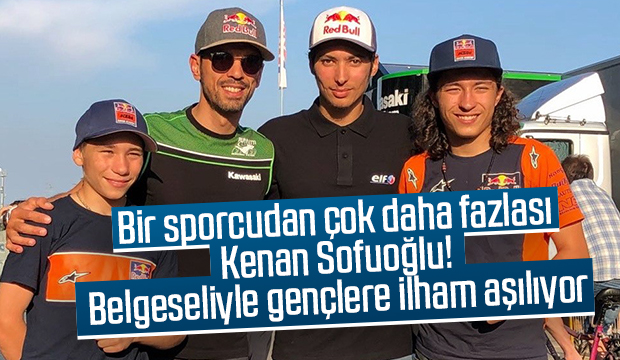 Sofuoğlu belgeseliyle gençlere ilham aşılıyor