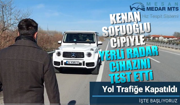 Sofuoğlu cipiyle yerli radar cihazını test etti