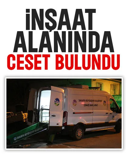 Şok olay; İnşaat alanında cesedi bulundu