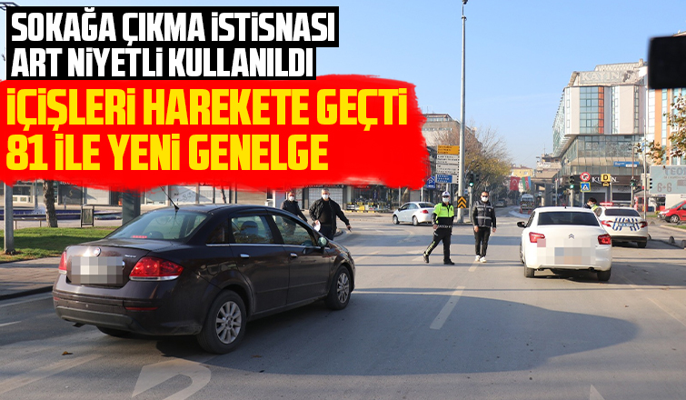 Sokağa çıkma istisnasını art niyetli kullananlar için harekete geçildi