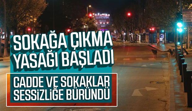 Sokağa çıkma yasağı başladı