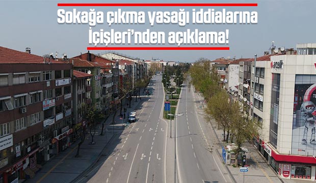 Sokağa çıkma yasağı iddialarına cevap geldi