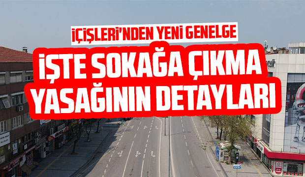 Sokağa çıkma yasağının detayları belli oldu