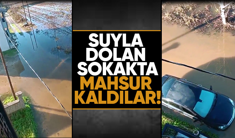 Sokak suyla doldu evlerinden çıkamıyorlar