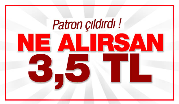 SON 2 GÜN KAPATIYORUZ NE ALIRSAN 3.5 TL 