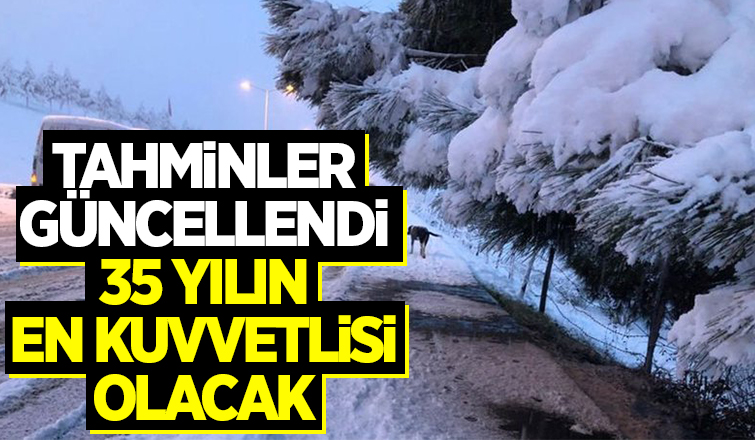 Son 35 yılın en kuvvetli karı geliyor