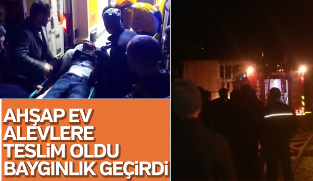 Ahşap ev alevlere teslim oldu Baygınlık geçirdiler