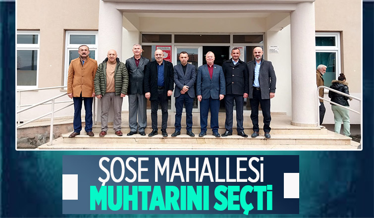 Şose Mahallesi'nin muhtarı belli oldu