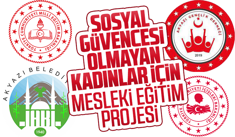 Sosyal güvencesi olmayan kadınlar için Mesleki Eğitim Projesi