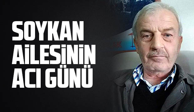 Soykan Ailesinin Acı Günü 