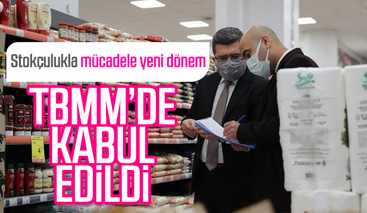 Stokçulukla mücadele yasası TBMM'de kabul edildi