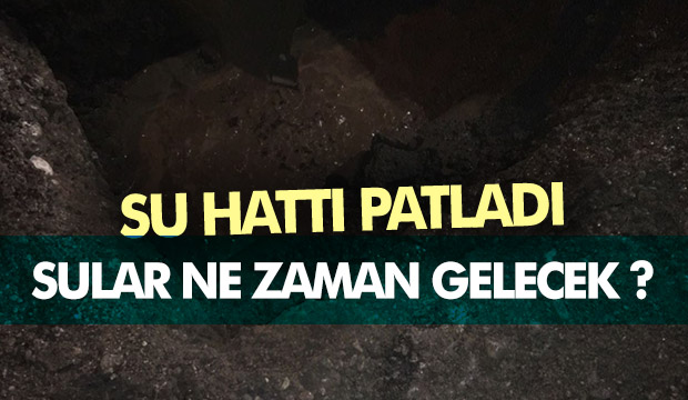 Su Hattı Patladı