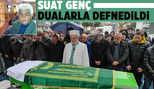 Suat Genç defnedildi