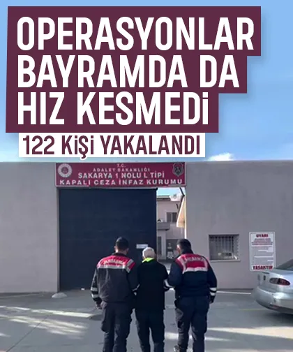 Suçlulara bayram yok! 122 kişi yakalandı