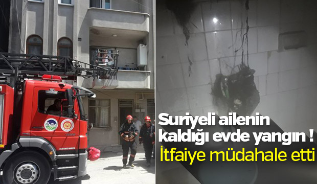 Suriyeli ailenin kaldığı evde yangın  İtfaiye müdahale etti