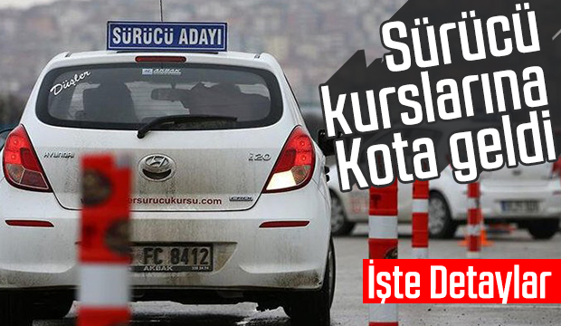 Sürücü kurslarına kota geldi