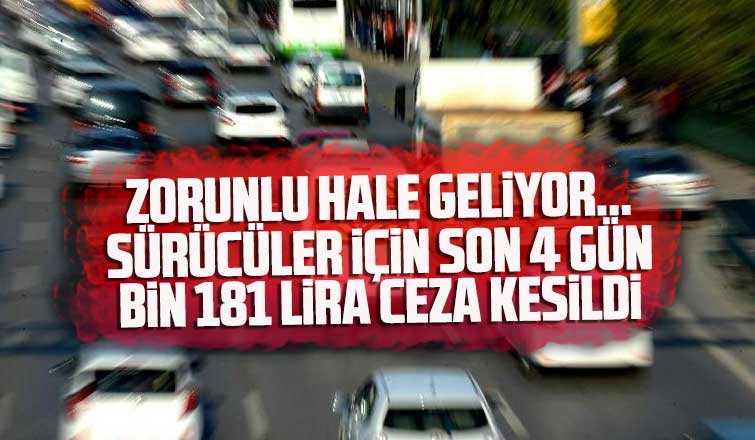 Sürücüler için son 4 gün