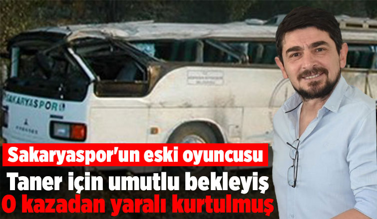 Taner Savut için umutlu bekleyiş sürüyor! 21 yıl önce ölümden dönmüş