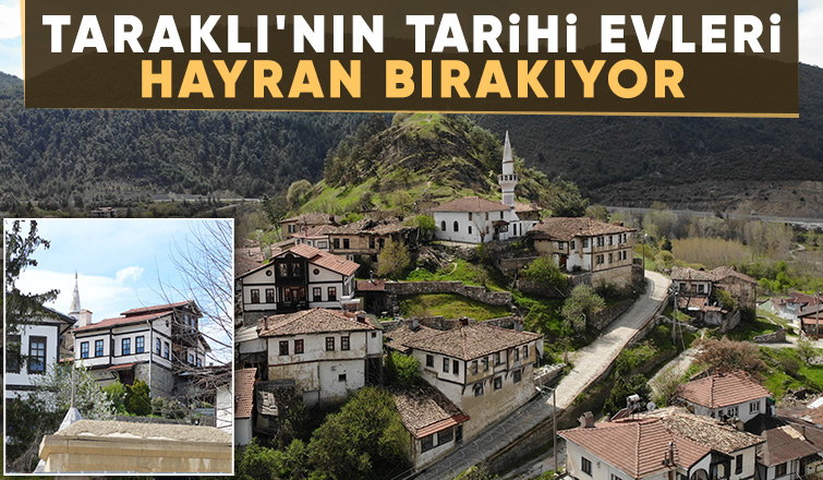 Taraklı'nın tarihi evleri Hayran bırakıyor