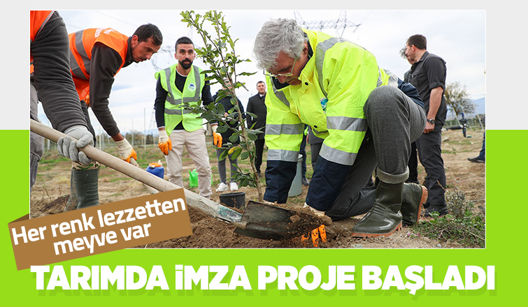 Tarımda imza proje başladı