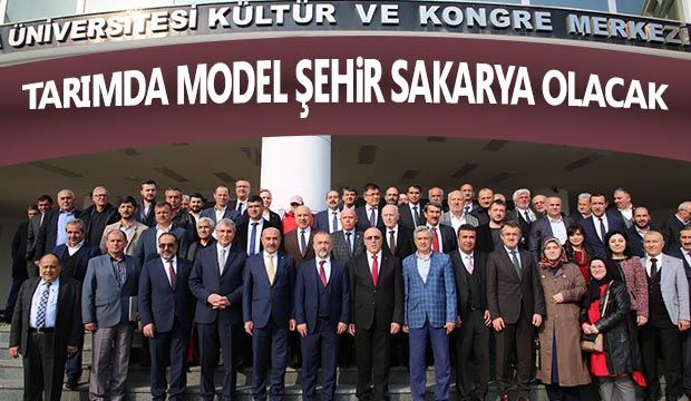 TARIMDA MODEL ŞEHiR SAKARYA OLACAK
