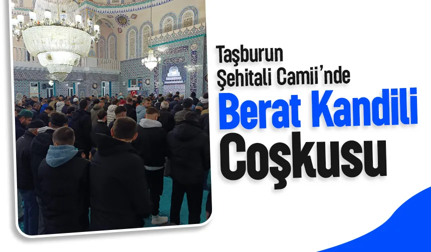 Taşburun Şehitali Camii’nde Berat Kandili coşkusu