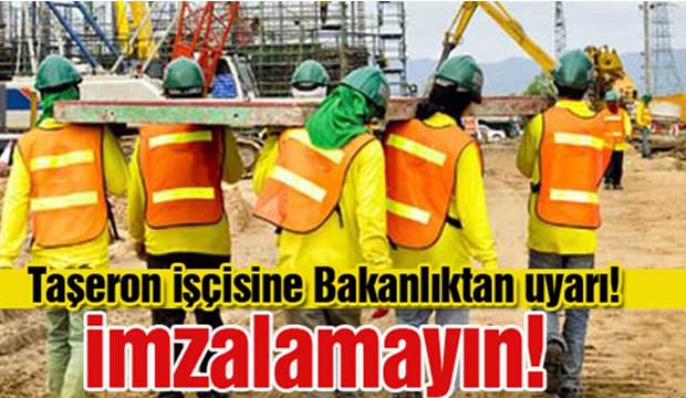 Taşeron işçisine Bakanlıktan uyarı! 
