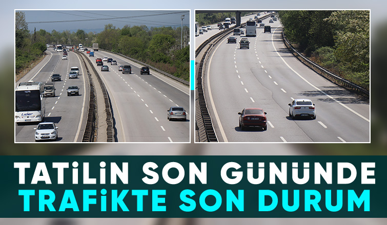 Tatilin son gününde trafik akıcı